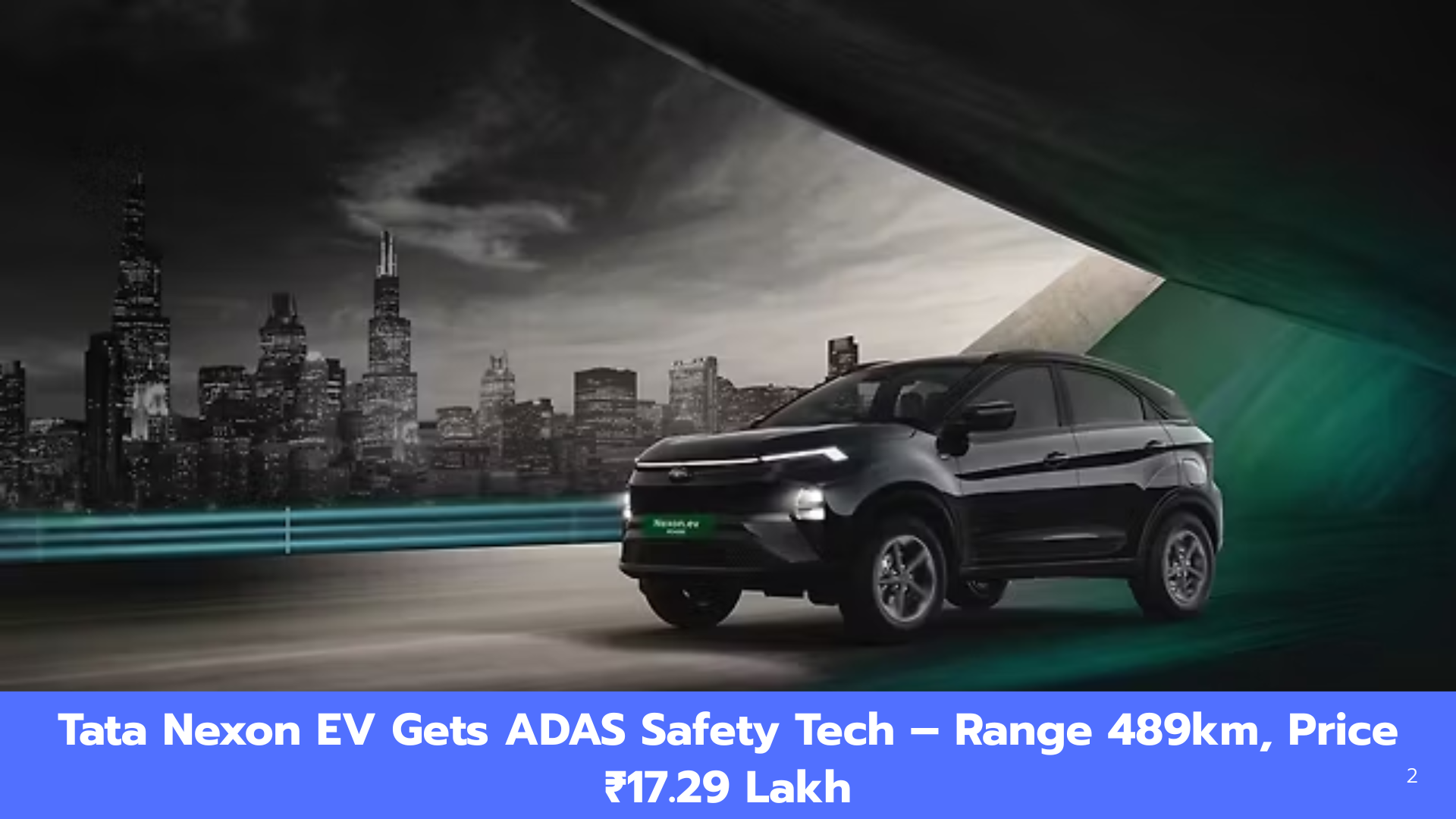 Tata Nexon EV With ADAS Launched in India: Prices Start at ₹17.29 Lakh