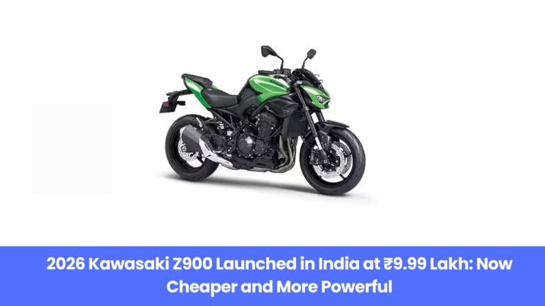 2026 Kawasaki Z900 Launched in India at ₹9.99 Lakh: Now Cheaper and More Powerful